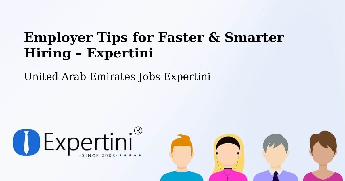 Employer Tips for Hiring & Recruitment – Dubai - Dubai, United Arab Emirates Jobs Expertini