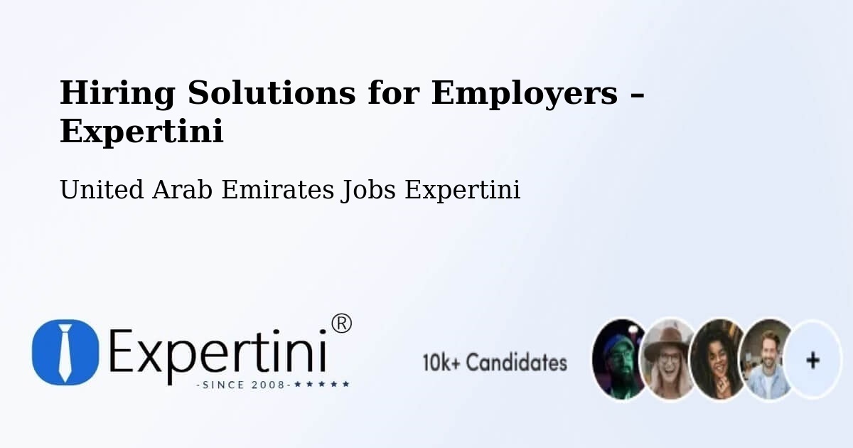 Hiring Solutions for Employers in Dubai - Dubai, United Arab Emirates Jobs Expertini